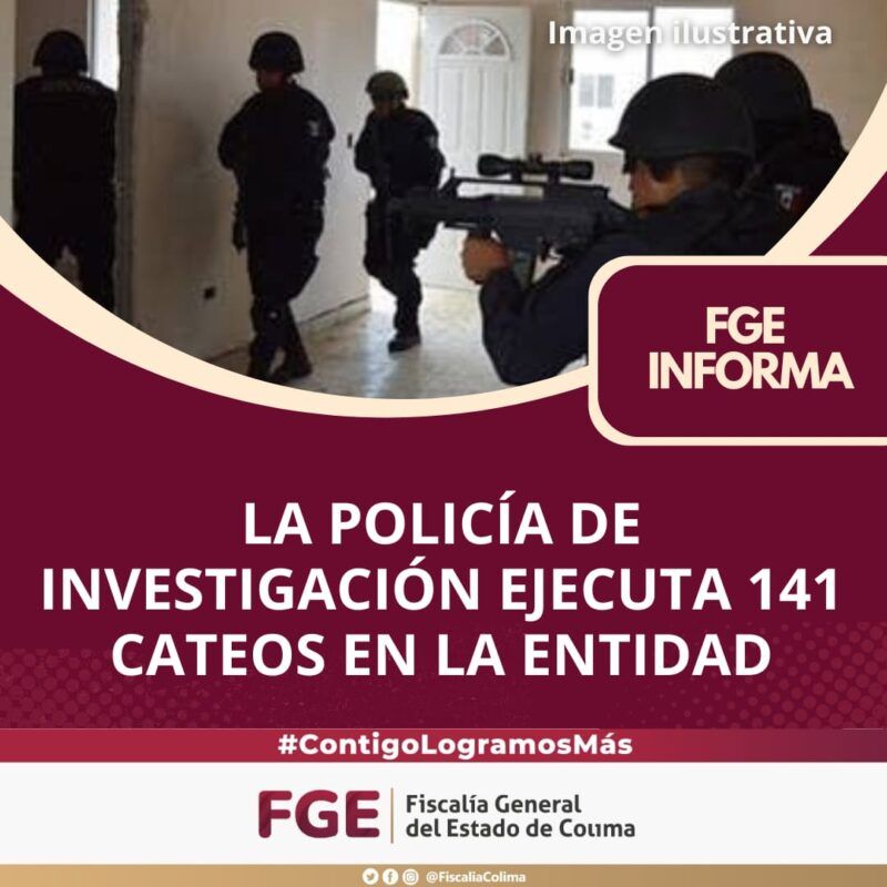 La Policía de Investigación ejecuta 141 cateos en la entidad