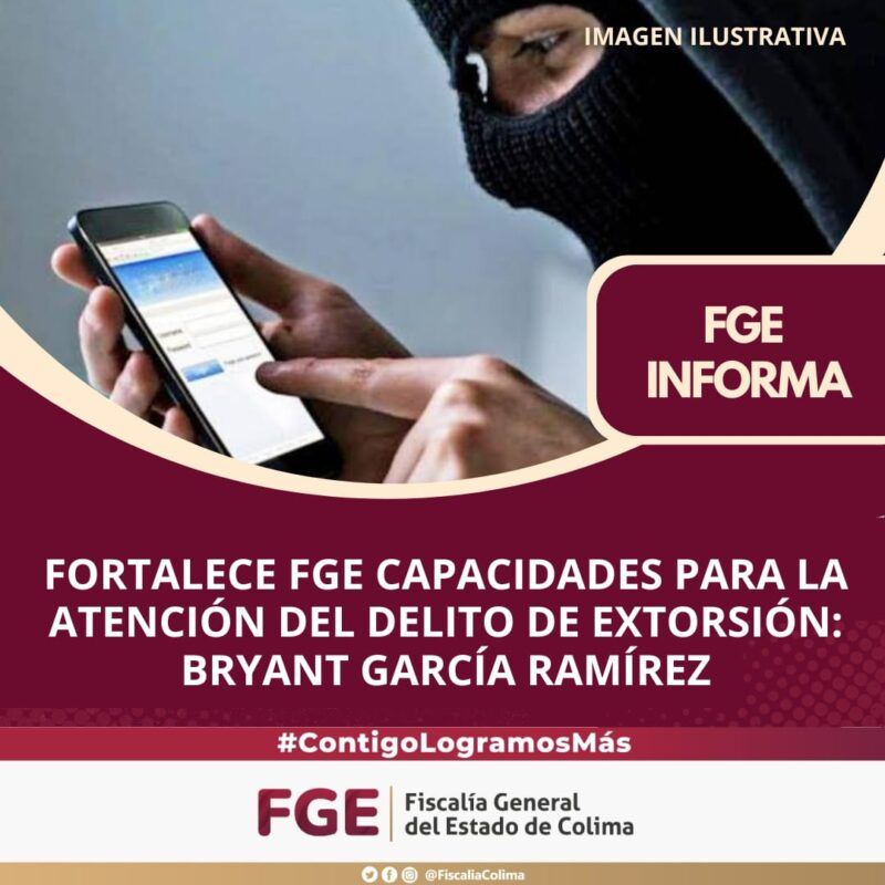 Fortalece FGE capacidades para la atención del delito de extorsión: Bryant Alejandro García Ramírez