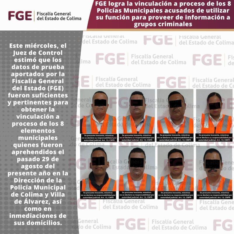 FGE logra la vinculación a proceso de los 8 Policías Municipales acusados de utilizar su función para proveer de información a grupos criminales