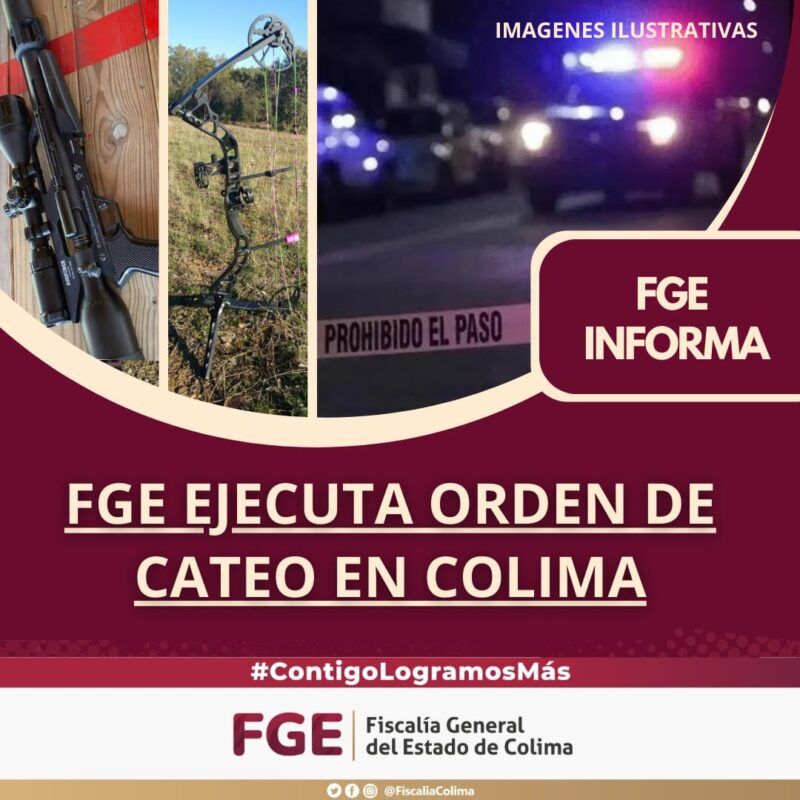 FGE ejecuta orden de cateo en Colima