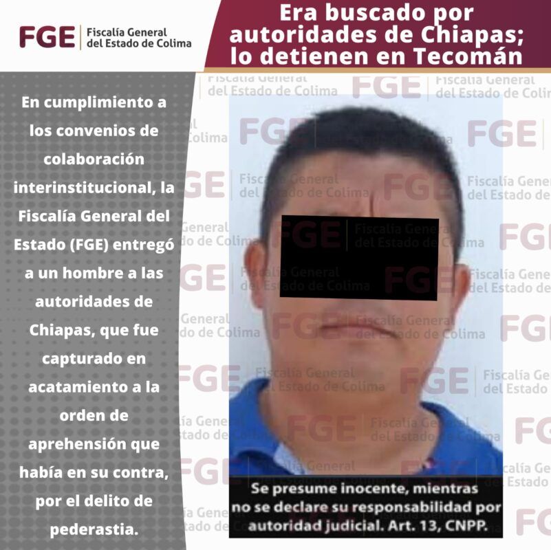 Era buscado por autoridades de Chiapas; lo detienen en Tecomán