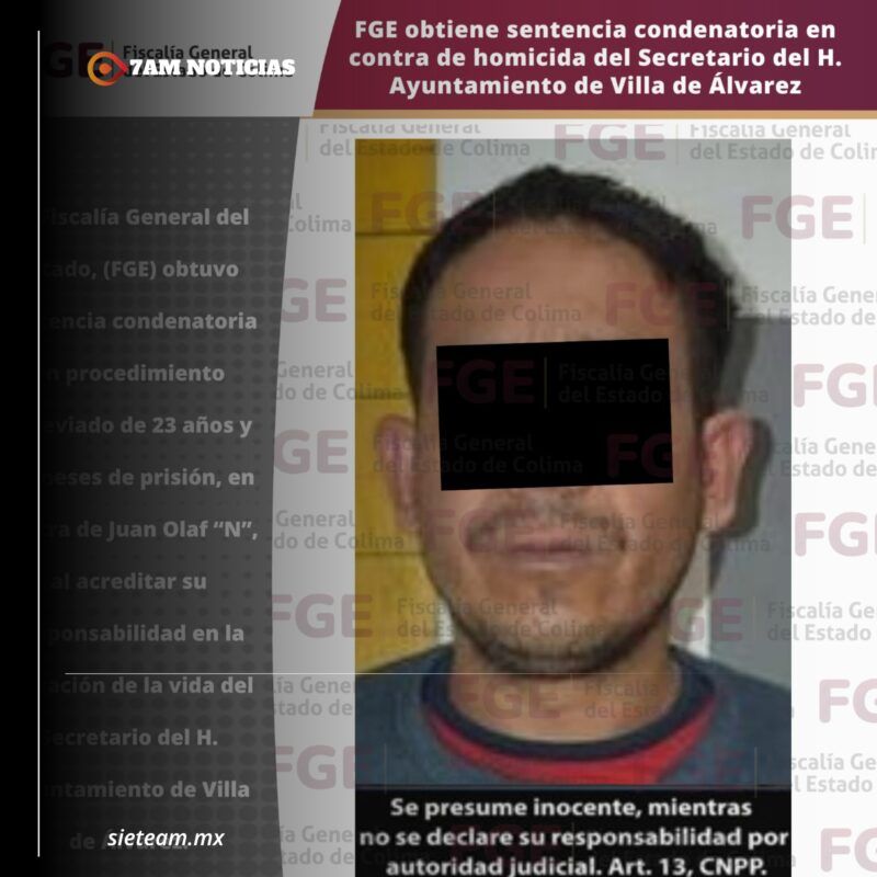 FGE obtiene sentencia condenatoria en contra de homicida del Secretario del H. Ayuntamiento de Villa de Álvarez