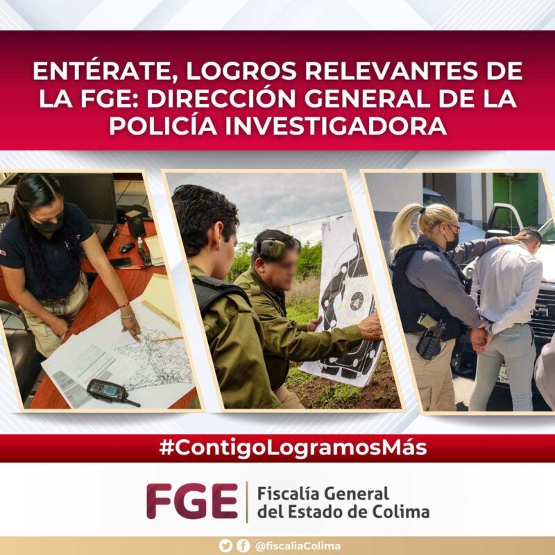 Entérate, logros relevantes de la FGE: Dirección General de la Policía Investigadora