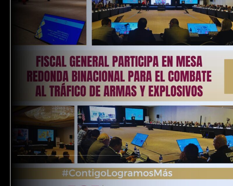 Fiscal General participa en Mesa Redonda Binacional para el Combate al Tráfico de Armas y Explosivos