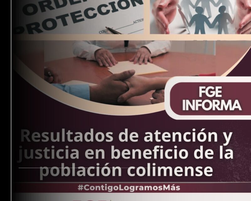 Resultados de atención y justicia en beneficio de la población colimense