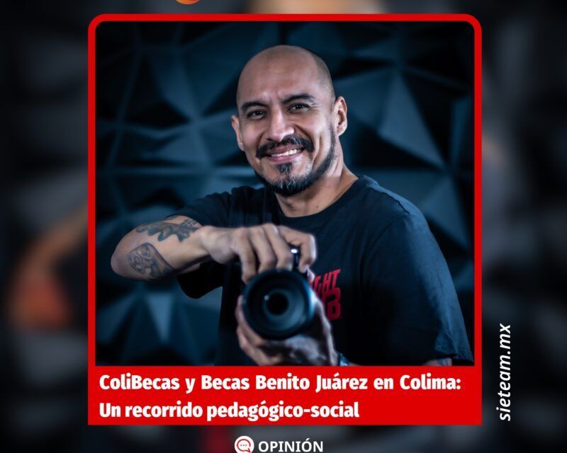 El Oscuro Páramo / ColiBecas y Becas Benito Juárez en Colima: Un recorrido pedagógico-social