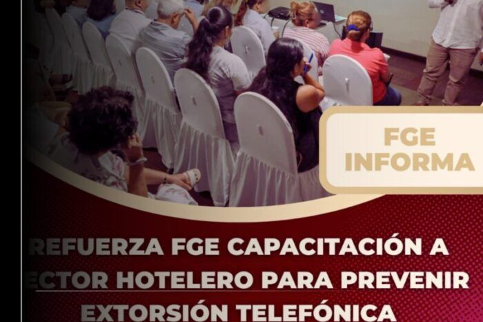 Refuerza FGE capacitación a sector hotelero para prevenir extorsión telefónica