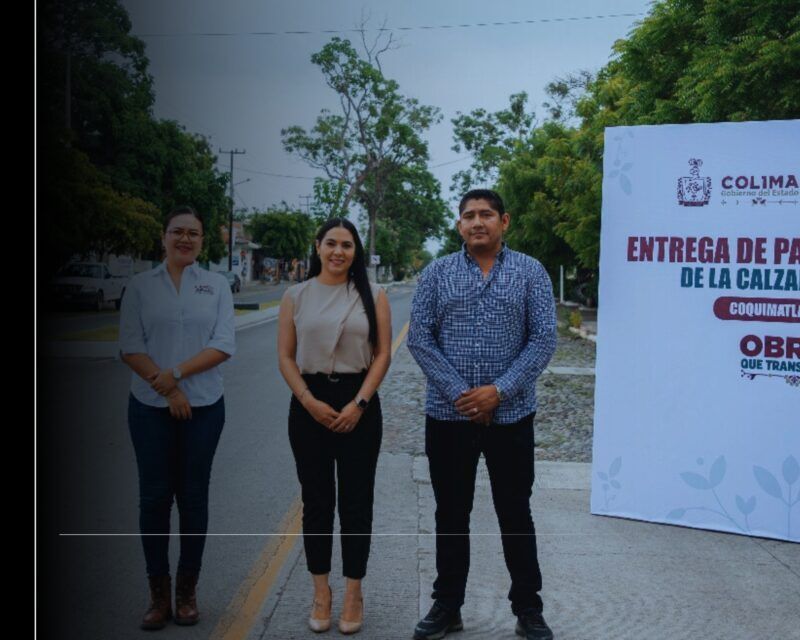 Gobernadora de Colima entrega la pavimentación de la Calzada Aguilar, en Coquimatlán