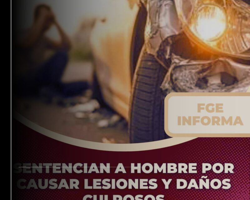 Sentencian a hombre por causar lesiones y daños culposos