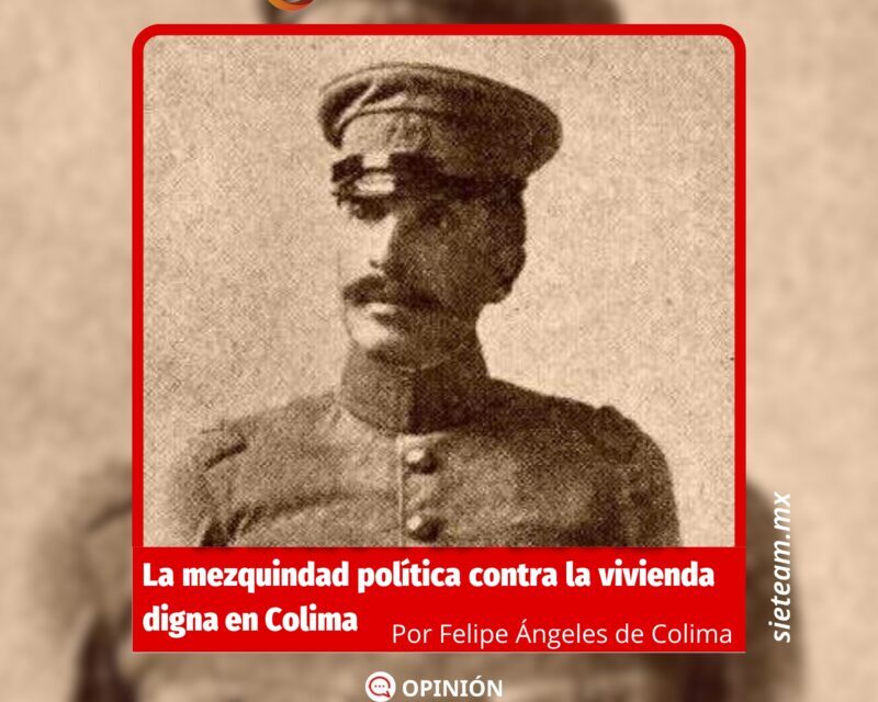 La Decena Trágica | La mezquindad política contra la vivienda digna en Colima