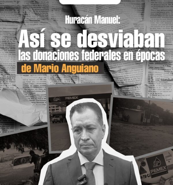 Huracán Manuel: Así se desviaban las donaciones federales en épocas de Mario Anguiano