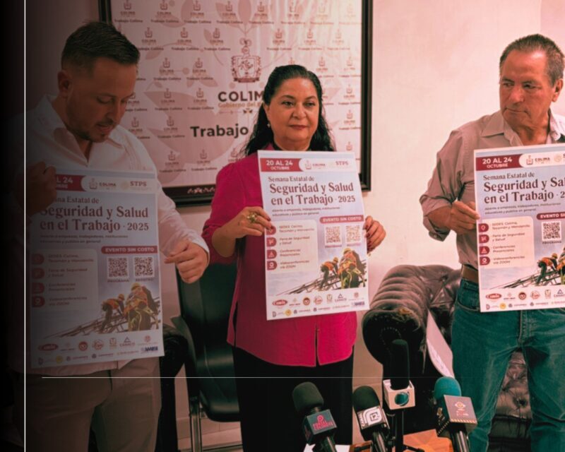 Semana Estatal de Seguridad y Salud en el Trabajo Colima 2025 busca prevenir accidentes
