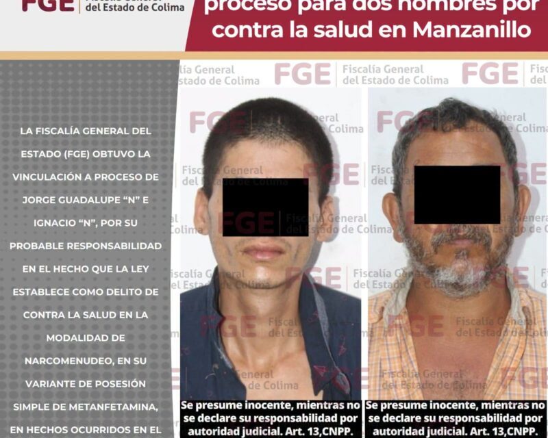 FGE obtiene vinculación a proceso para dos hombres por contra la salud en Manzanillo
