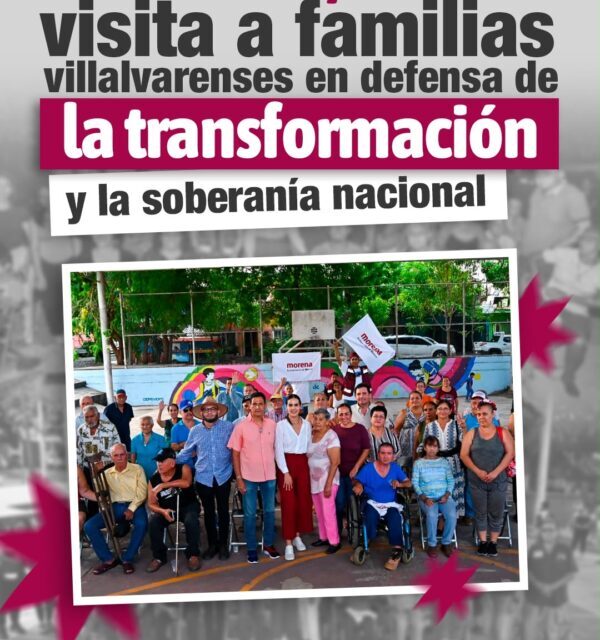 Rosi Bayardo visita a familias villalvarenses en defensa de la transformación y la soberanía nacional